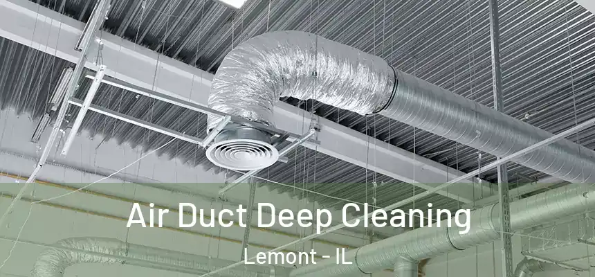  Air Duct Deep Cleaning Lemont - IL