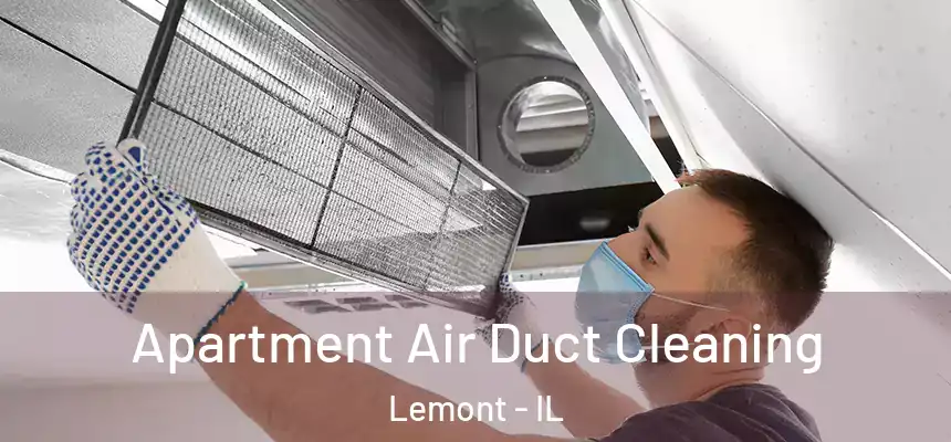 Apartment Air Duct Cleaning Lemont - IL