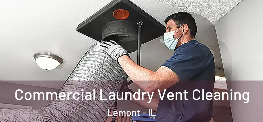 Commercial Laundry Vent Cleaning Lemont - IL