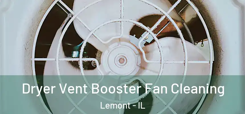  Dryer Vent Booster Fan Cleaning Lemont - IL