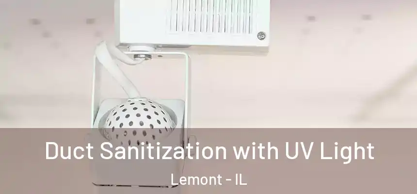  Duct Sanitization with UV Light Lemont - IL