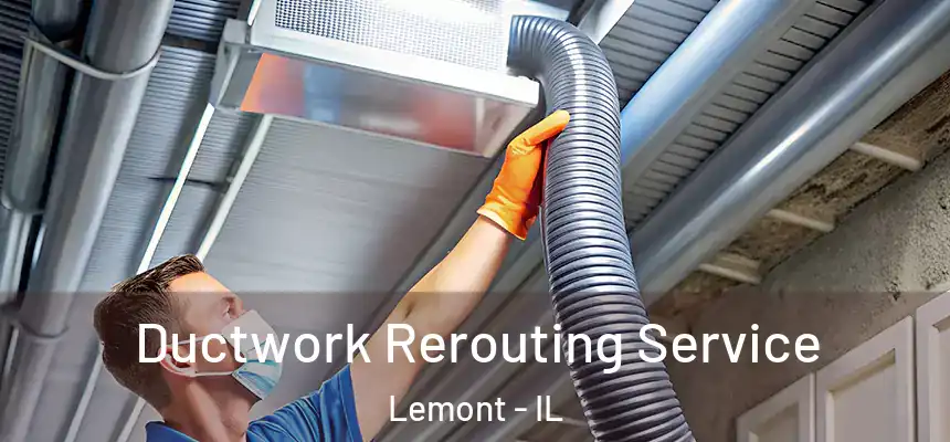  Ductwork Rerouting Service Lemont - IL
