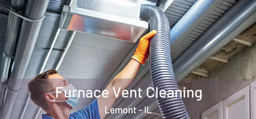 Furnace Vent Cleaning Lemont - IL