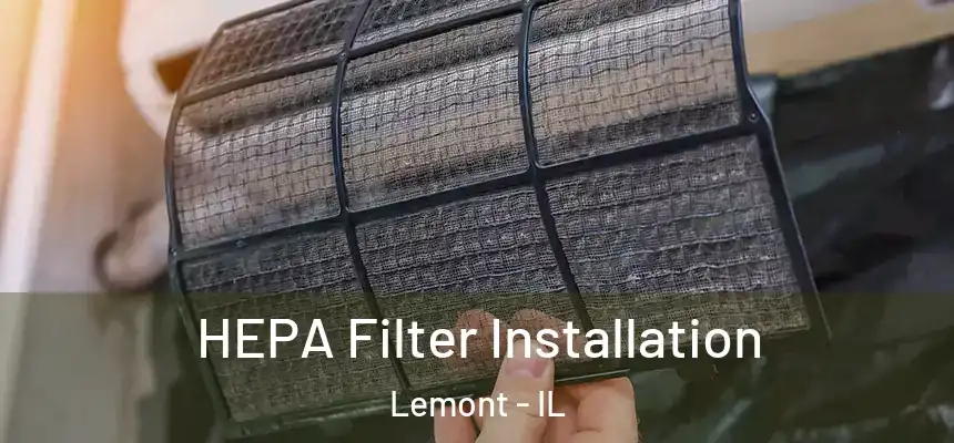 HEPA Filter Installation Lemont - IL