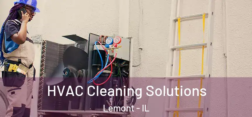 HVAC Cleaning Solutions Lemont - IL