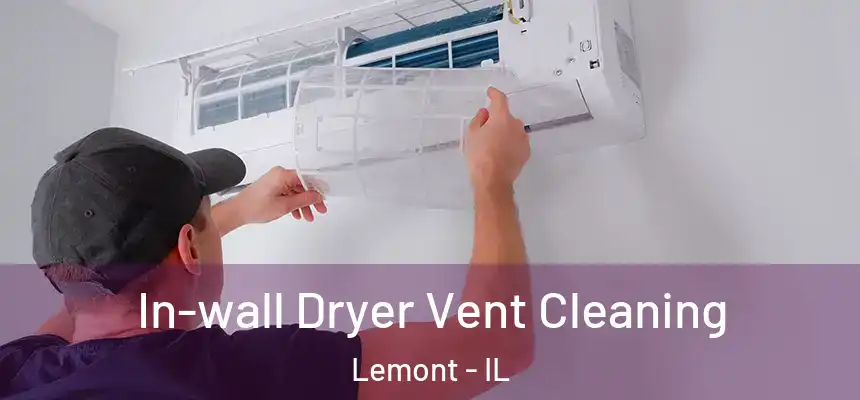 In-wall Dryer Vent Cleaning Lemont - IL