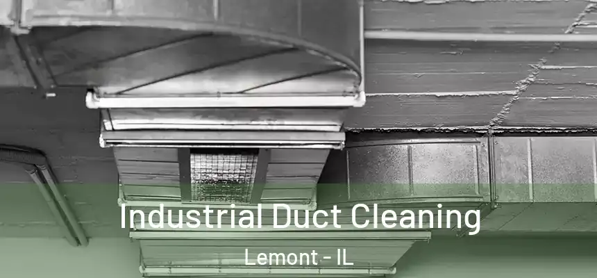 Industrial Duct Cleaning Lemont - IL