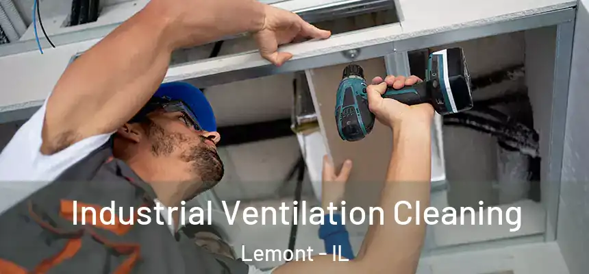 Industrial Ventilation Cleaning Lemont - IL
