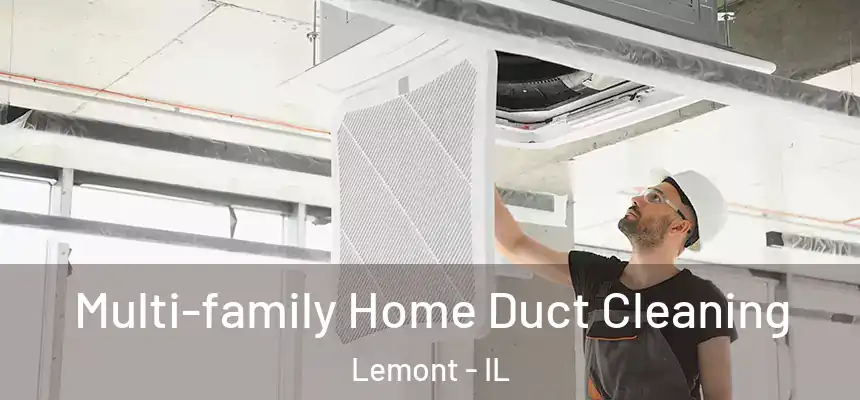 Multi-family Home Duct Cleaning Lemont - IL