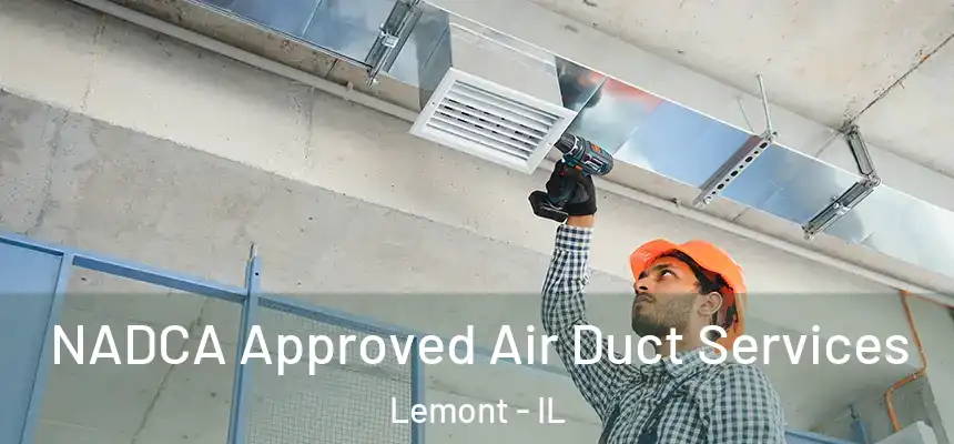 NADCA Approved Air Duct Services Lemont - IL