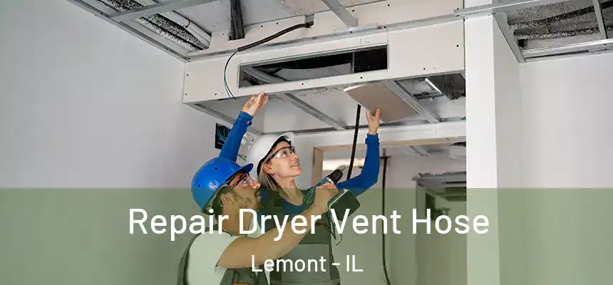Repair Dryer Vent Hose Lemont - IL
