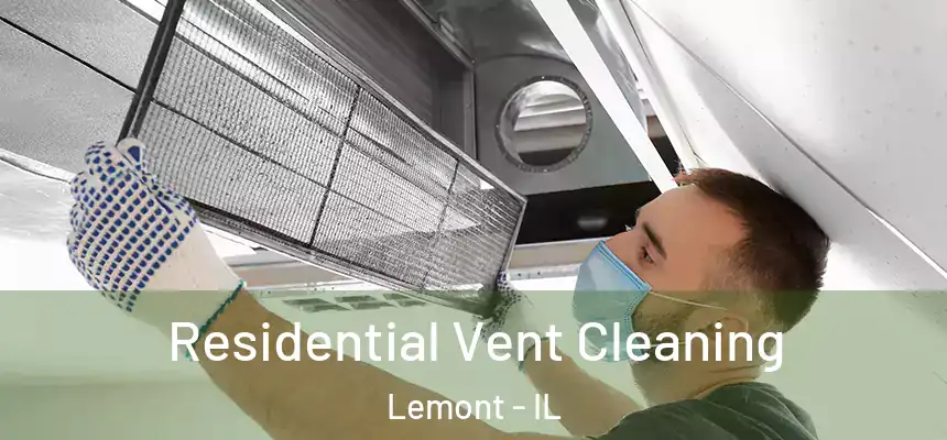  Residential Vent Cleaning Lemont - IL