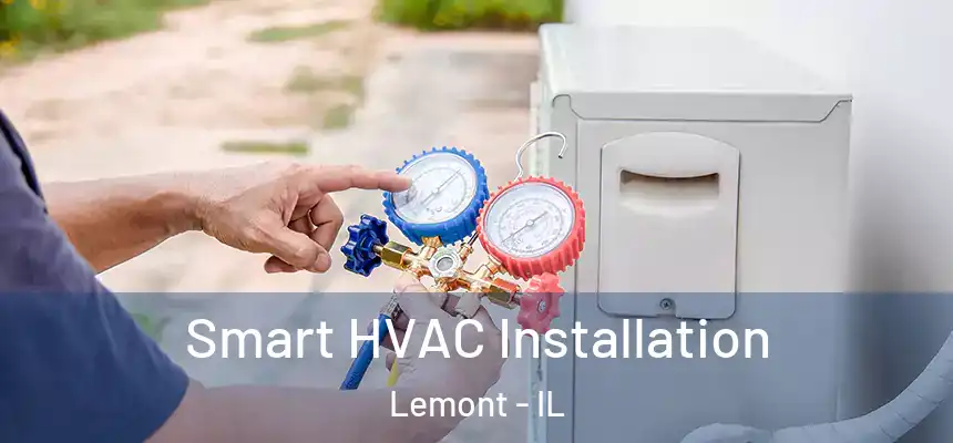 Smart HVAC Installation Lemont - IL