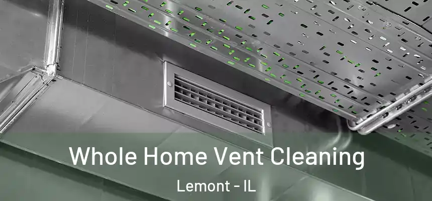 Whole Home Vent Cleaning Lemont - IL